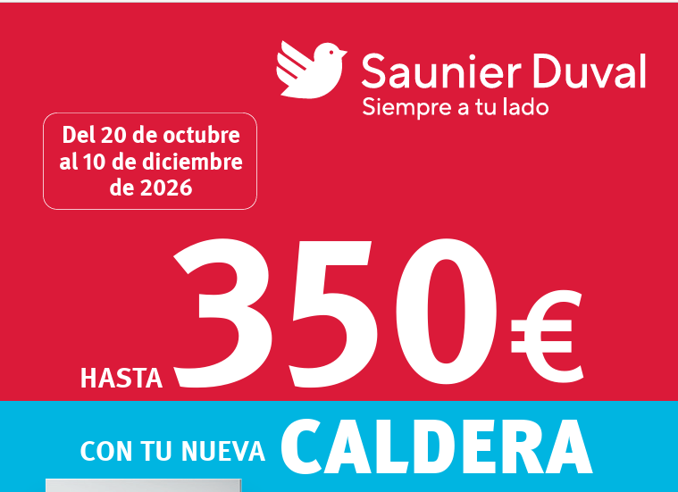 Saunier Duval — Hasta 350 € de descuento al comprar una nueva caldera, del 20 de octubre al 10 de diciembre de 2026.